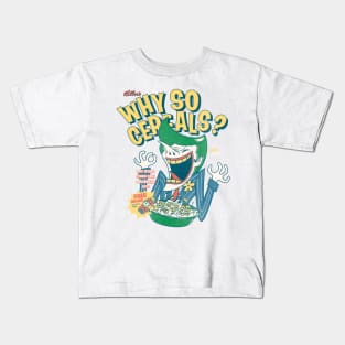 Why so cereals? Kids T-Shirt